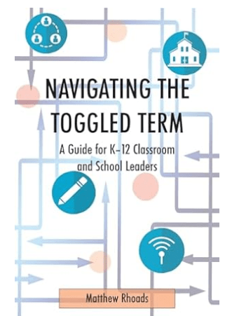 Book cover for Navigating the Toggled Term: A Guide for K-12 Classroom and School Leaders